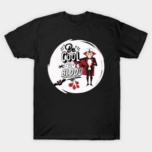 Be Cool Give Blood T-Shirt